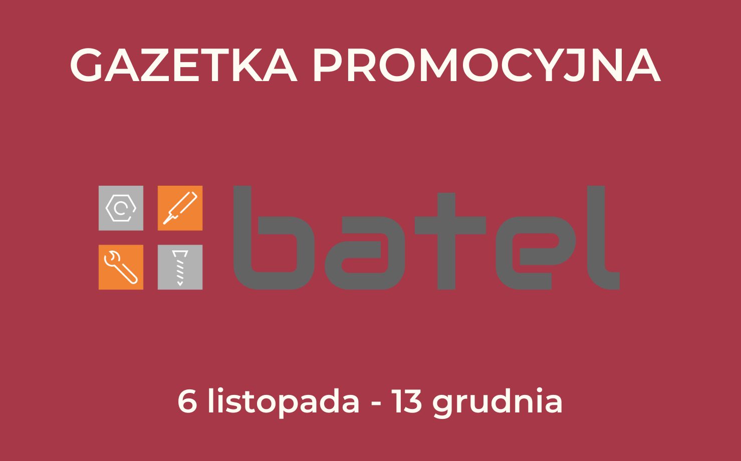 Read more about the article GAZETKA PROMOCYJNA BATEL listopad – grudzień 2024